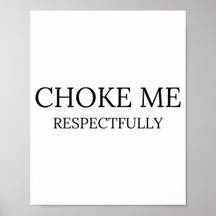 Affiche Étranglez-moi respectueusement Citation drôle Meme