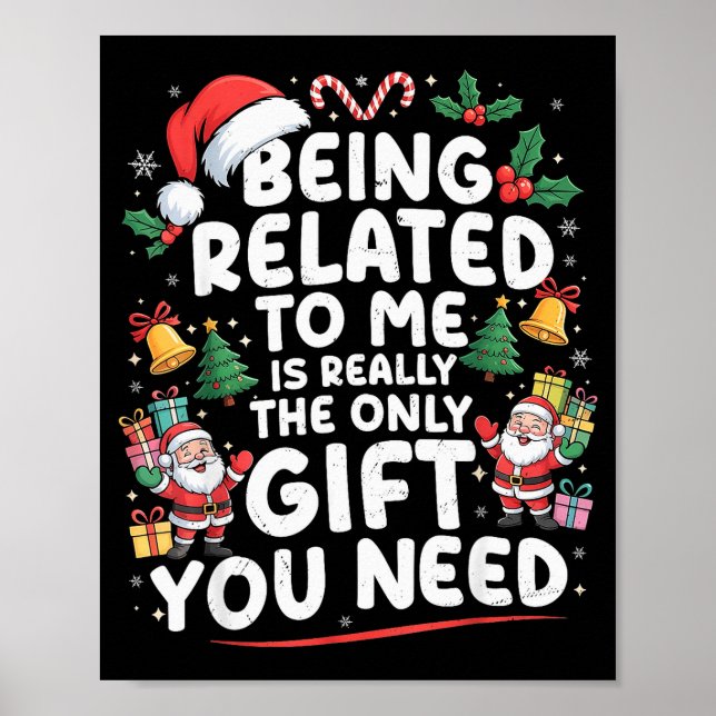 Affiche Être apparenté à moi est le seul cadeau dont vous  (Devant)