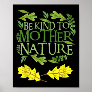 Affiche Être Gentil À Mère Nature Jour des terres Drôle Ci
