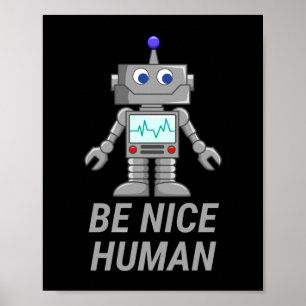 Affiche ÊTRE GENTIL HUMAIN drôle robot mignon