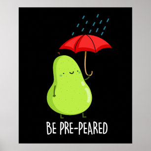 Affiche Être Pré-Pear Poire Drôle Dans Pluie Pun Dark BG