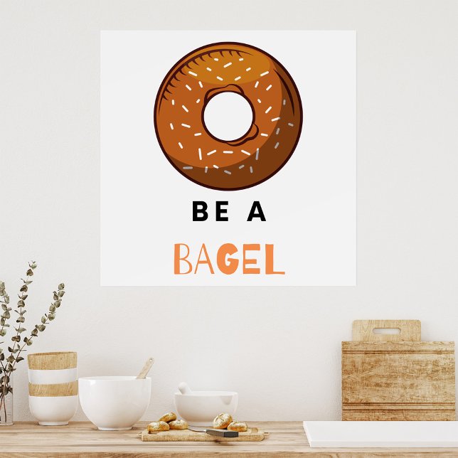 Affiche Être un Bagel amusant Nourriture Pun Bagel Amoureu (Créateur téléchargé)