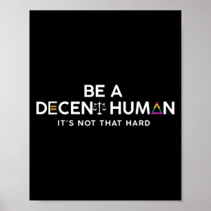 Affiche Être Un Homme Décent Ce N'Est Pas Si Dur
