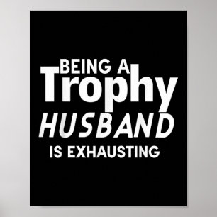 Affiche Être Un Mari Trophée Est Épuisant