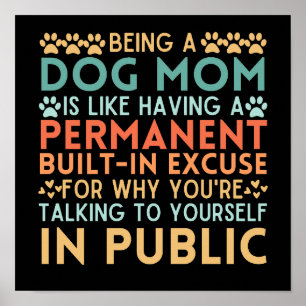 Affiche Être Une Mère De Chien, C'Est Comme Avoir Une Excu