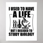 Affiche Étudiant en biologie | Cadeaux scientifiques biolo<br><div class="desc">Ce t-shirt d'étude de biologie drôle est parfait comme une idée de cadeau humoristique pour les étudiants en biologie et les aspirants scientifiques qui aiment leurs études.</div>