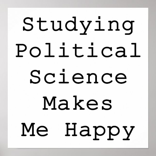 Affiche Étudier La Science Politique Me Rend Heureux (Devant)
