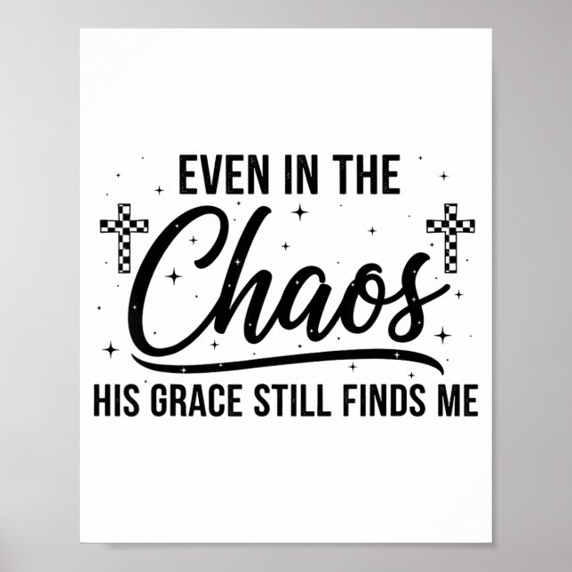 Affiche Even In Chaos His Grace Still Finds Me Christian  (Devant)