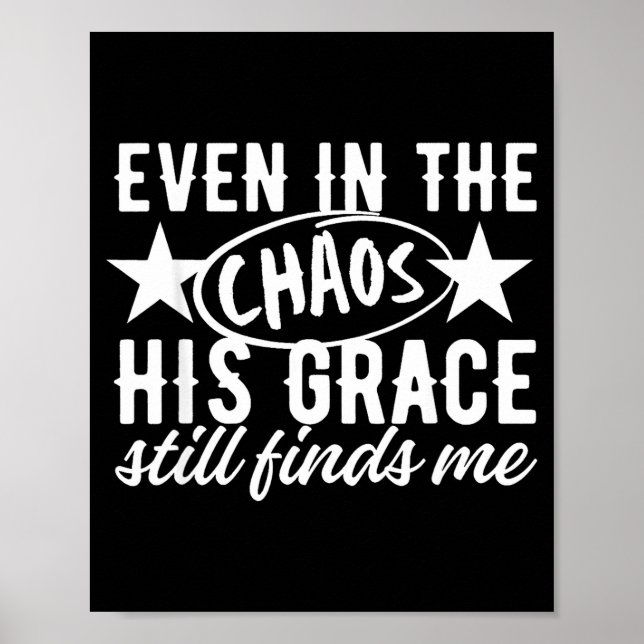 Affiche Even In The Chaos His Grace Still Finds Me Christi (Devant)