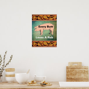 Affiche Every Butt Loves A Rub Poster