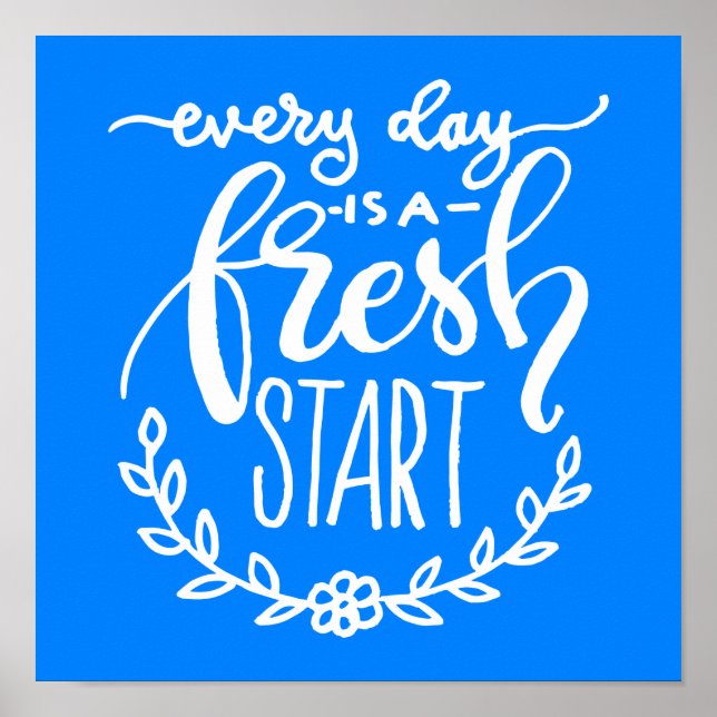 Affiche Every day is A Fresh Start (Devant)