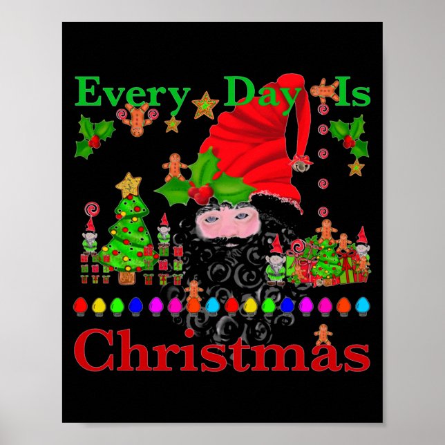 Affiche Every Day Is Christmas T Shirt  (Devant)