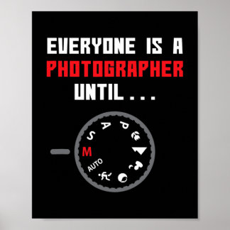 Affiche Everyone Is A Photographer Until Funny Photography