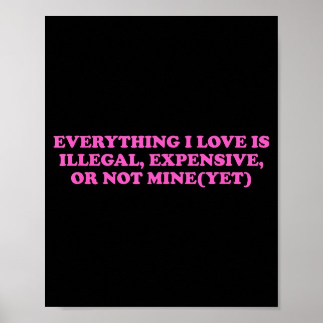 Affiche Everything, I Love Is Illegal, Expensive, Or Not M (Devant)