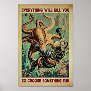 Affiche everything will kill you so choose something fun