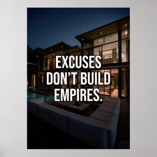 Affiche Excuses Don't Build Empires - Richesse et succès