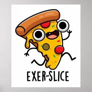 Affiche Exer-slice Funny Pizza Pun