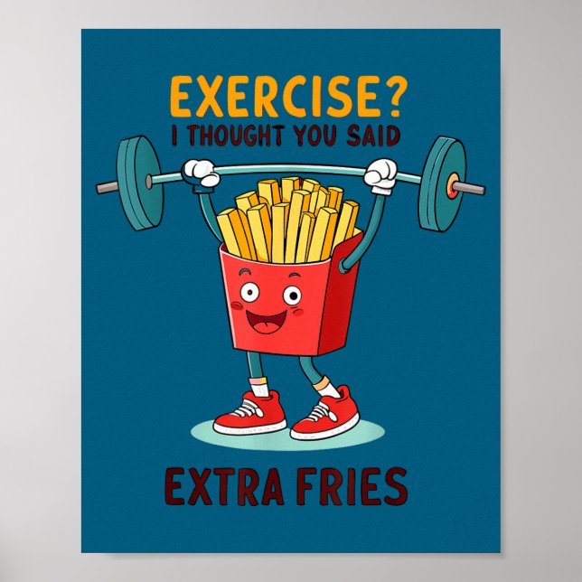 Affiche Exercise I Thought You Said Extra Fries Funny Quot (Devant)