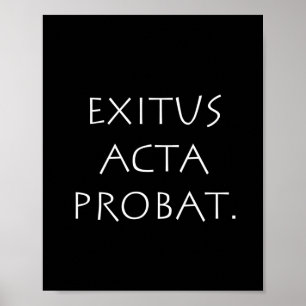 Affiche Exitus Acta Probat