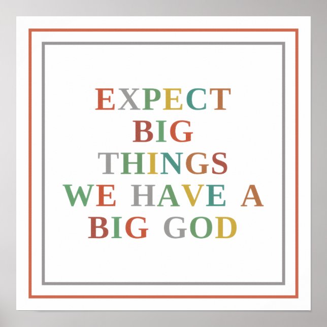 Affiche Expect Big Things We Have A Big God Modern Hope (Devant)