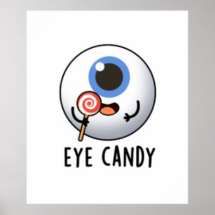 Affiche Eye Candy Funny Eyeball Pun