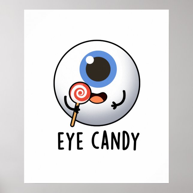 Affiche Eye Candy Funny Eyeball Pun (Devant)