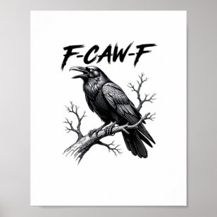 Affiche F-Caw-F Blague de Corbeau Drôle F-Caw-F Graphique