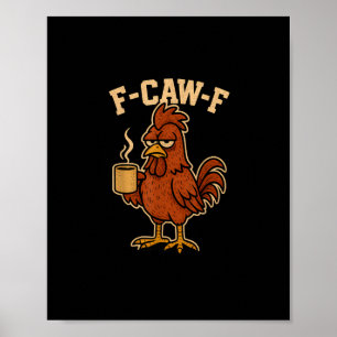 Affiche F-Caw-F Café Coq Poule Drôle Oiseau