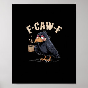 Affiche F Caw F Café Corbeau Gothique Corbeau Drôle Hallow
