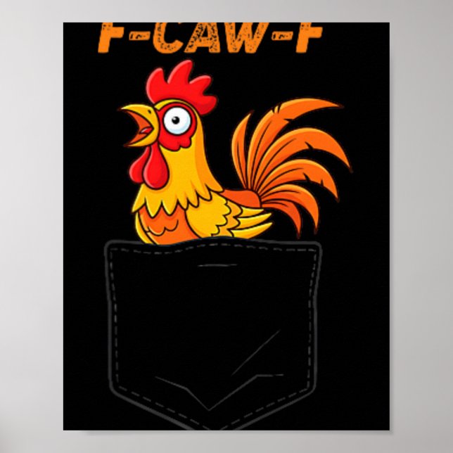 Affiche F-caw-f Citation drôle de poche de poulet humour C (Devant)