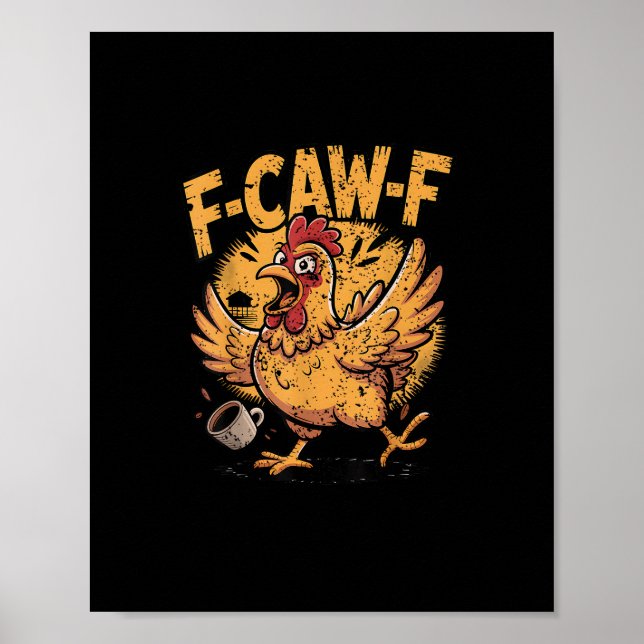 Affiche F-Caw-F Coffee Chicken Rooster Funny Bird F-Caw-F (Devant)