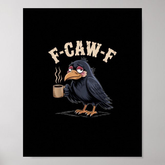 Affiche F Caw F Coffee Crow Gothic Raven Funny Halloween (Devant)