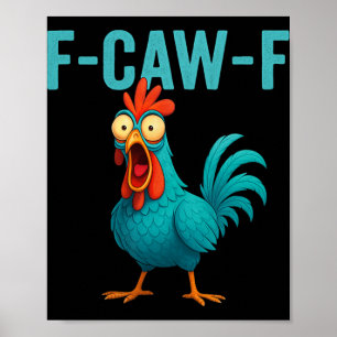 Affiche F-caw-f Coq Drôle Poulet Ferme Animal Humour Bi