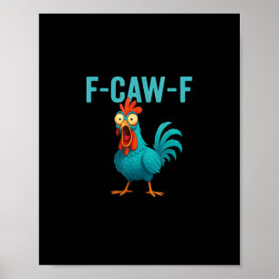 Affiche F-Caw-F Coq Drôle Poulet Humour Oiseau