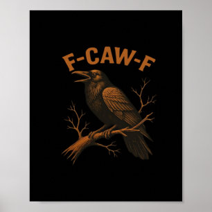 Affiche F-Caw-F Corbeau Amusant Amateur de Corbeau Humour