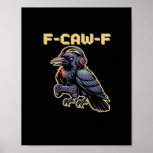 Affiche F-Caw-F Corbeau de jeu avec casque - Stream Edgy