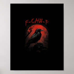 Affiche F-Caw-F Corbeau drôle Lune de sang Gothique Humour