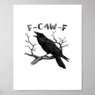 Affiche F-Caw-F Corbeau Drôle Pun Gothique Corbeau Humour