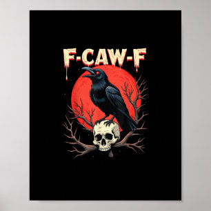 Affiche F-Caw-F Corbeau drôle Style gothique Humour Corbea