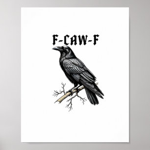 Affiche F Caw F Corbeau, F-Caw-F Mème de l'oiseau mignon q