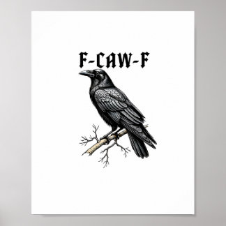 Affiche F Caw F Corbeau, F-Caw-F Mème de l'oiseau mignon q