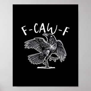 Affiche F-Caw-F Corbeau Humour Gothique Drôle