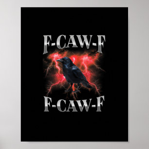 Affiche F-Caw-F Corbeau Oiseau Corbeau Gothique Mème