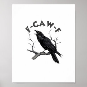 Affiche F-Caw-F Corbeau Pun Drôle Oiseau Croassant Grunge