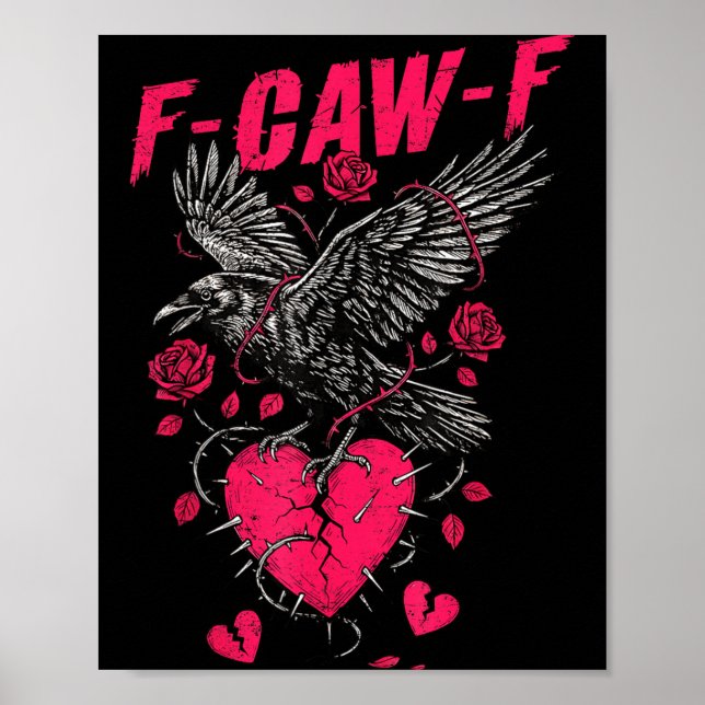 Affiche F Caw F Crow Anti Valentine's Day Dark Gothic Brok (Devant)