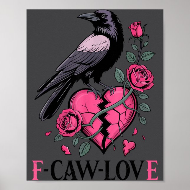 Affiche F Caw F Crow Anti Valentine's Day Dark Gothic Brok (Devant)
