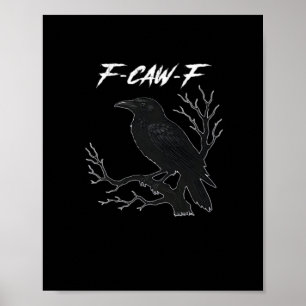 Affiche F-Caw-F Drôle Corbeau Esthétique Décontracté