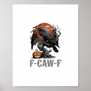 Affiche F-Caw-F Drôle Corbeau Gothique Corbeau Oiseau Hall