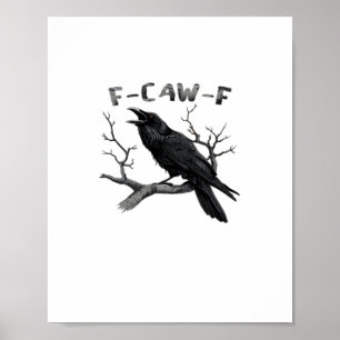 Affiche F-Caw-F Drôle de Corbeau Pun Gothique Corbeau Humo