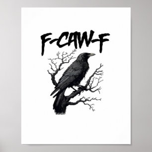 Affiche F Caw F Drôle de Corbeau Soutenez Votre Meurtre Gr